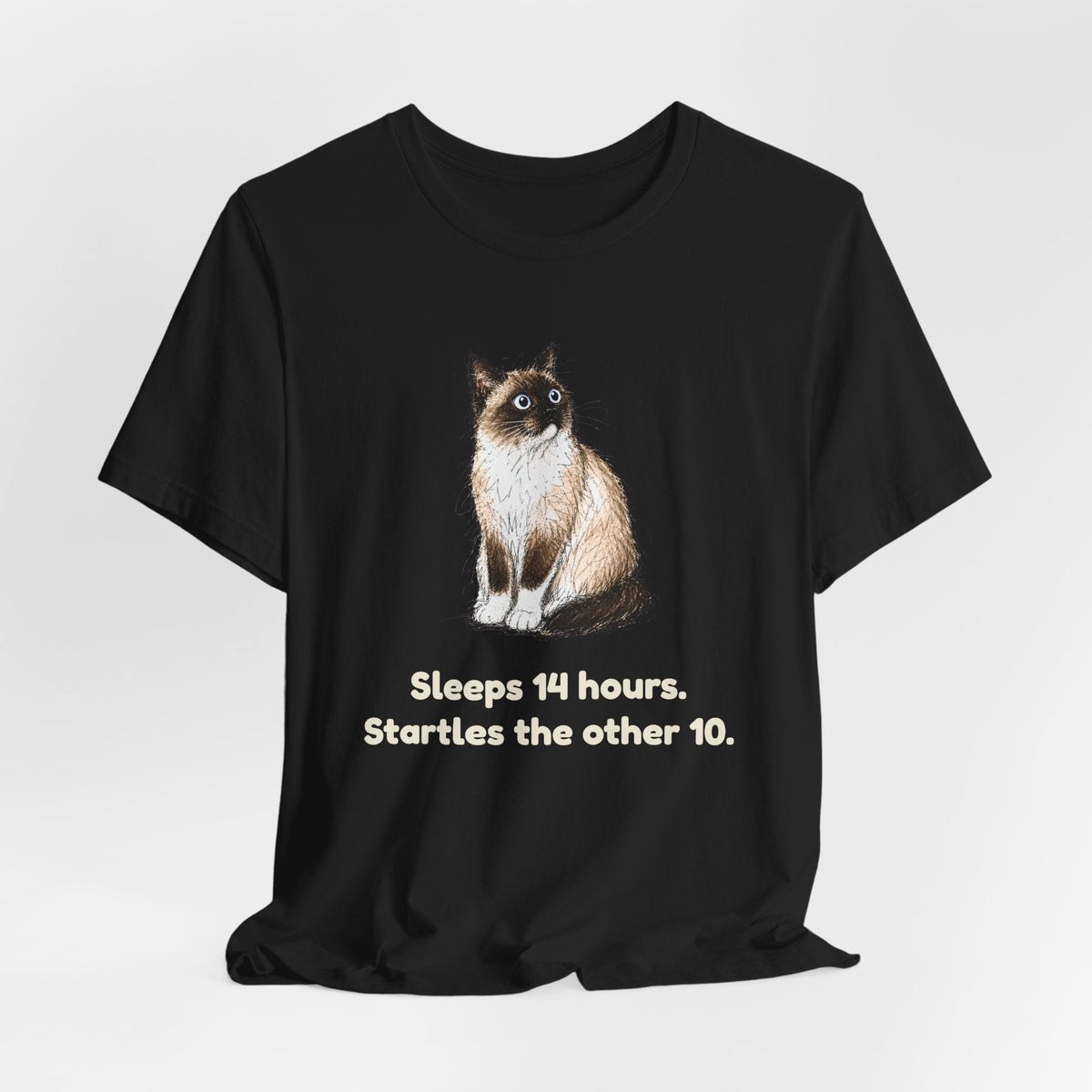 Sleeps 14 Hours. Startles the Other 10. — Funny Senior Snowshoe Cat T-Shirt