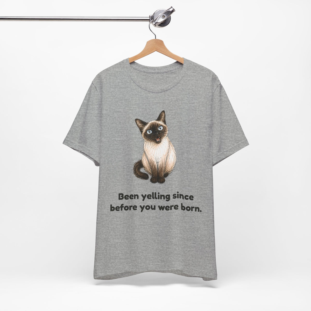 Been Yelling Since Before You Were Born — Funny Siamese Cat T-Shirt