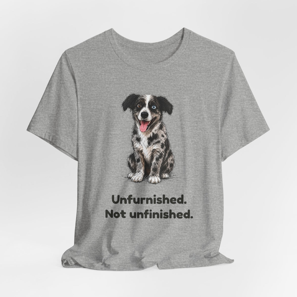 Unfurnished. Not Unfinished. — Funny Doodle T-Shirt