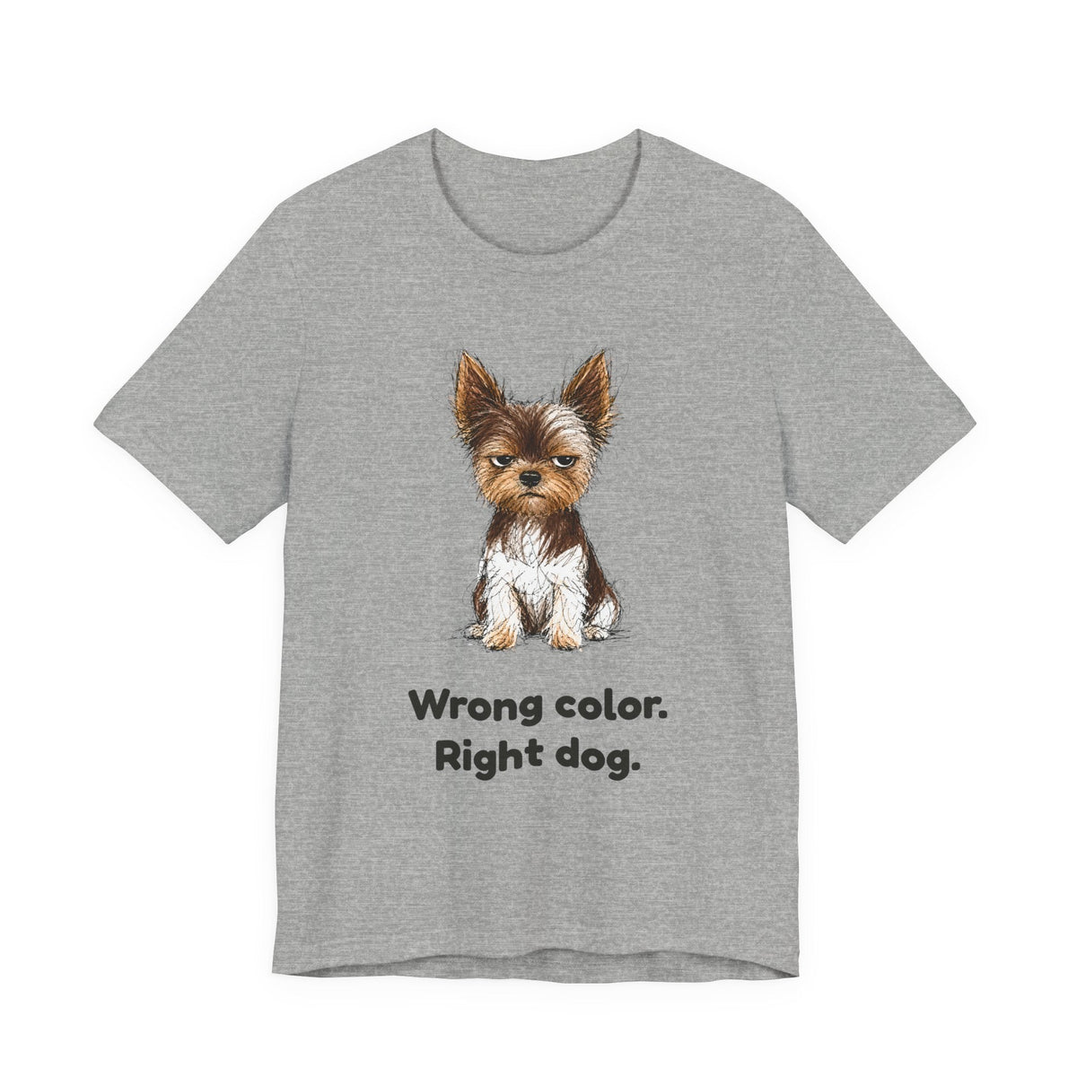 Wrong Color Right Dog — Funny Parti Yorkie T-Shirt
