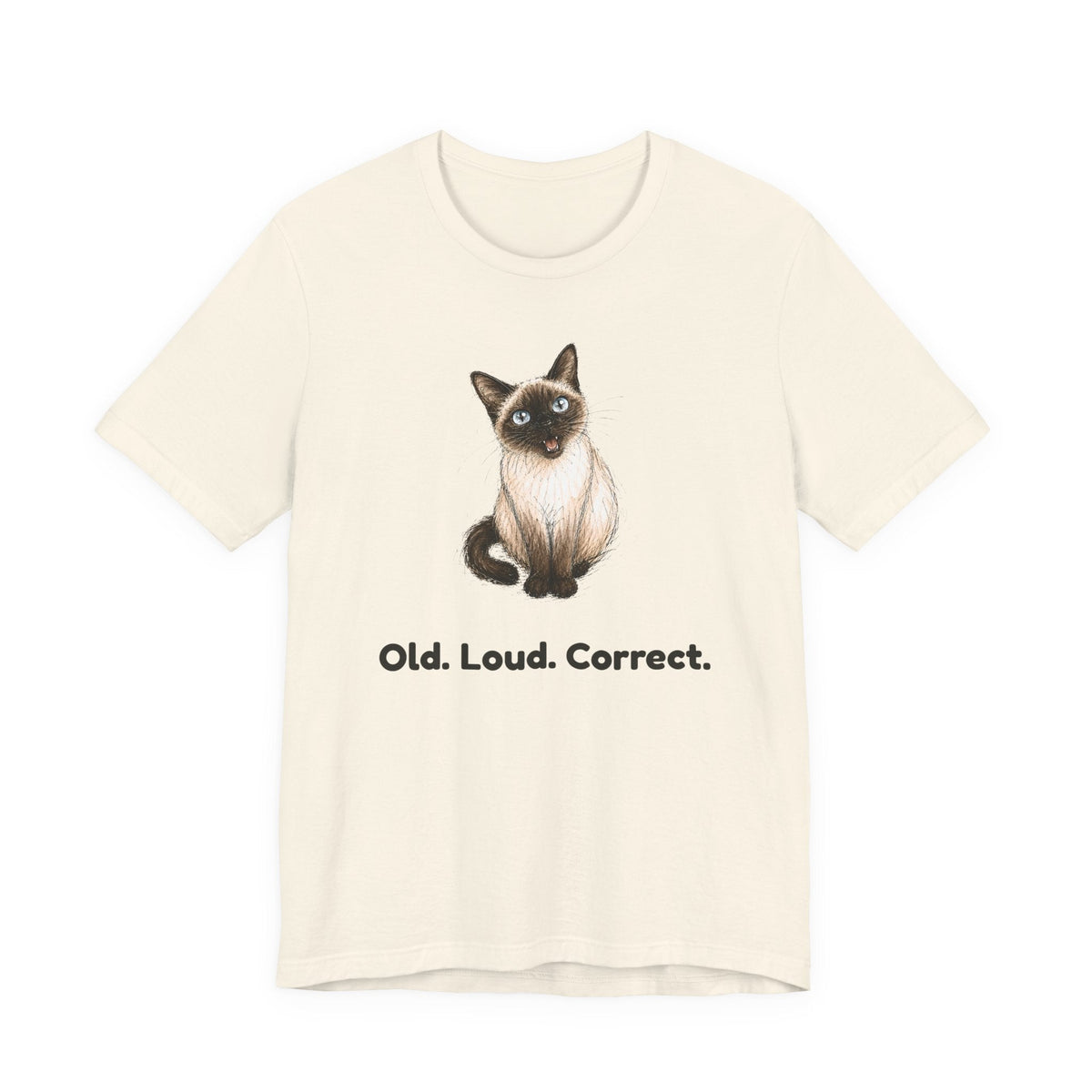 Old. Loud. Correct. — Funny Senior Siamese Cat T-Shirt