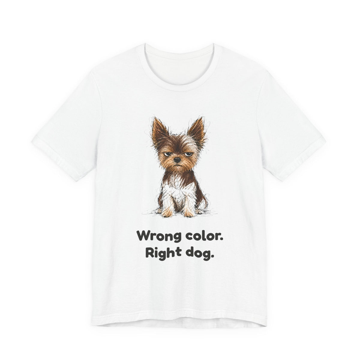 Wrong Color Right Dog — Funny Parti Yorkie T-Shirt