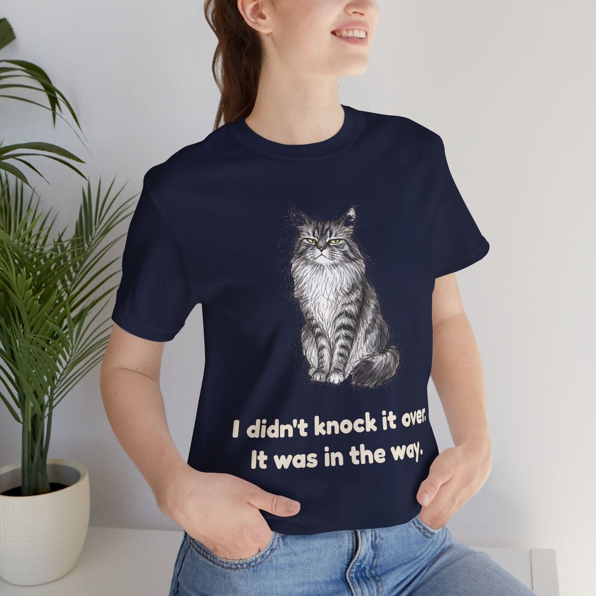 I Didn't Knock It Over. It Was in the Way. — Funny Maine Coon Cat T-Shirt