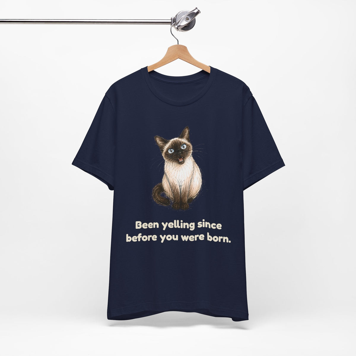 Been Yelling Since Before You Were Born — Funny Siamese Cat T-Shirt