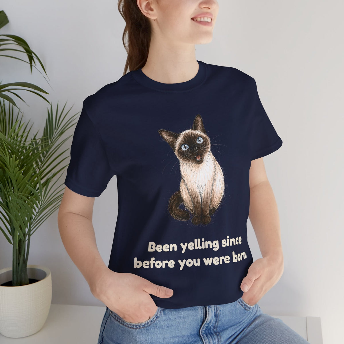 Been Yelling Since Before You Were Born — Funny Siamese Cat T-Shirt