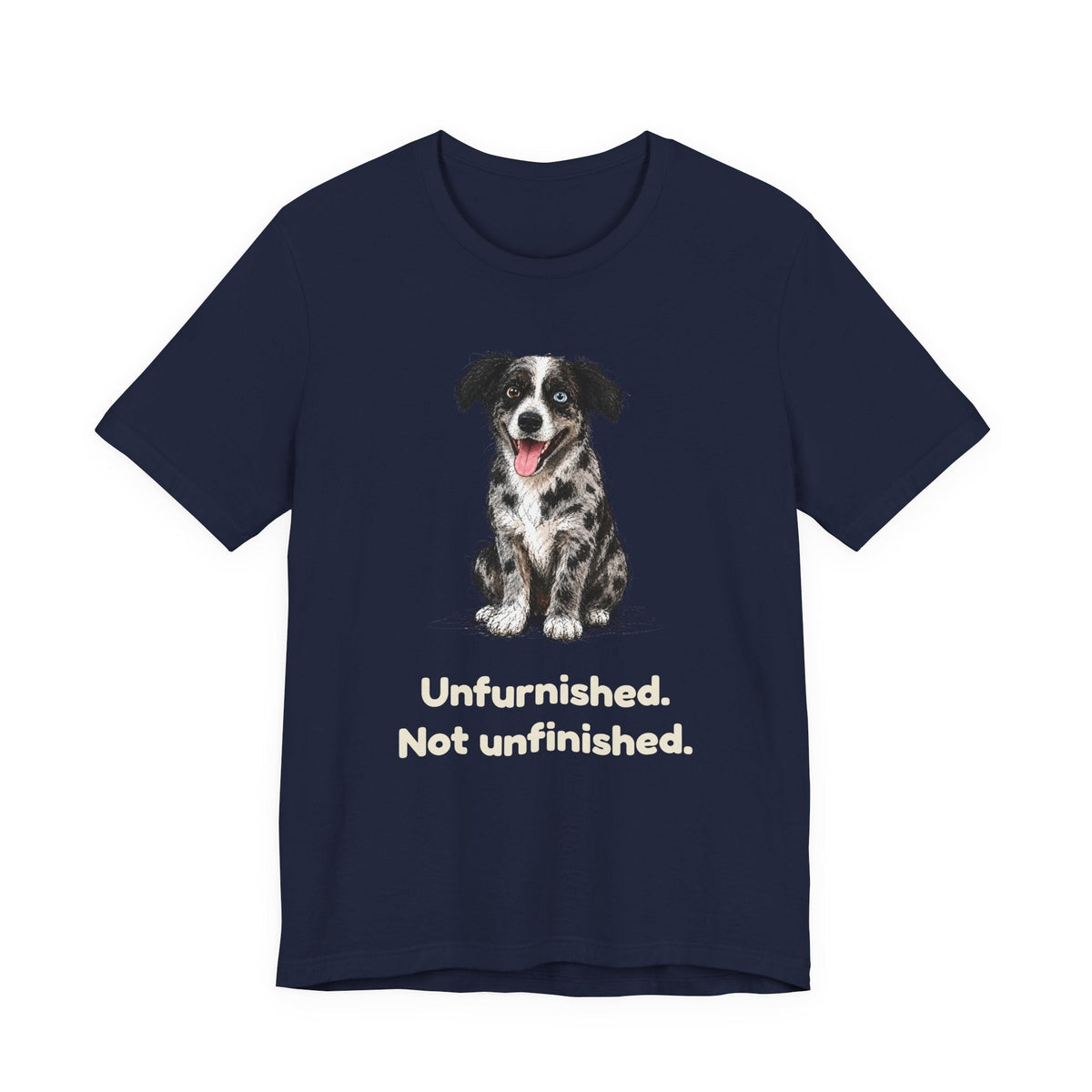 Unfurnished. Not Unfinished. — Funny Doodle T-Shirt