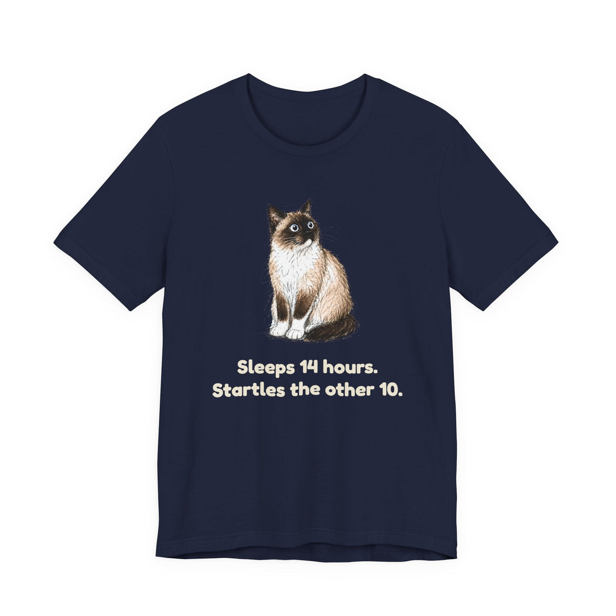 Sleeps 14 Hours. Startles the Other 10. — Funny Senior Snowshoe Cat T-Shirt