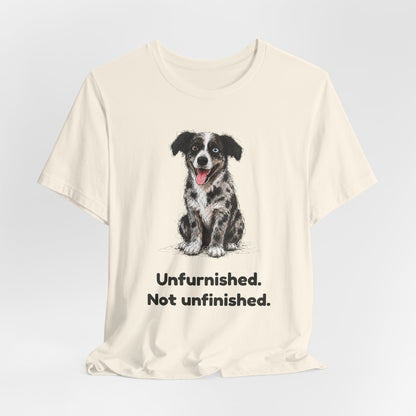 Unfurnished. Not Unfinished. — Funny Doodle T-Shirt