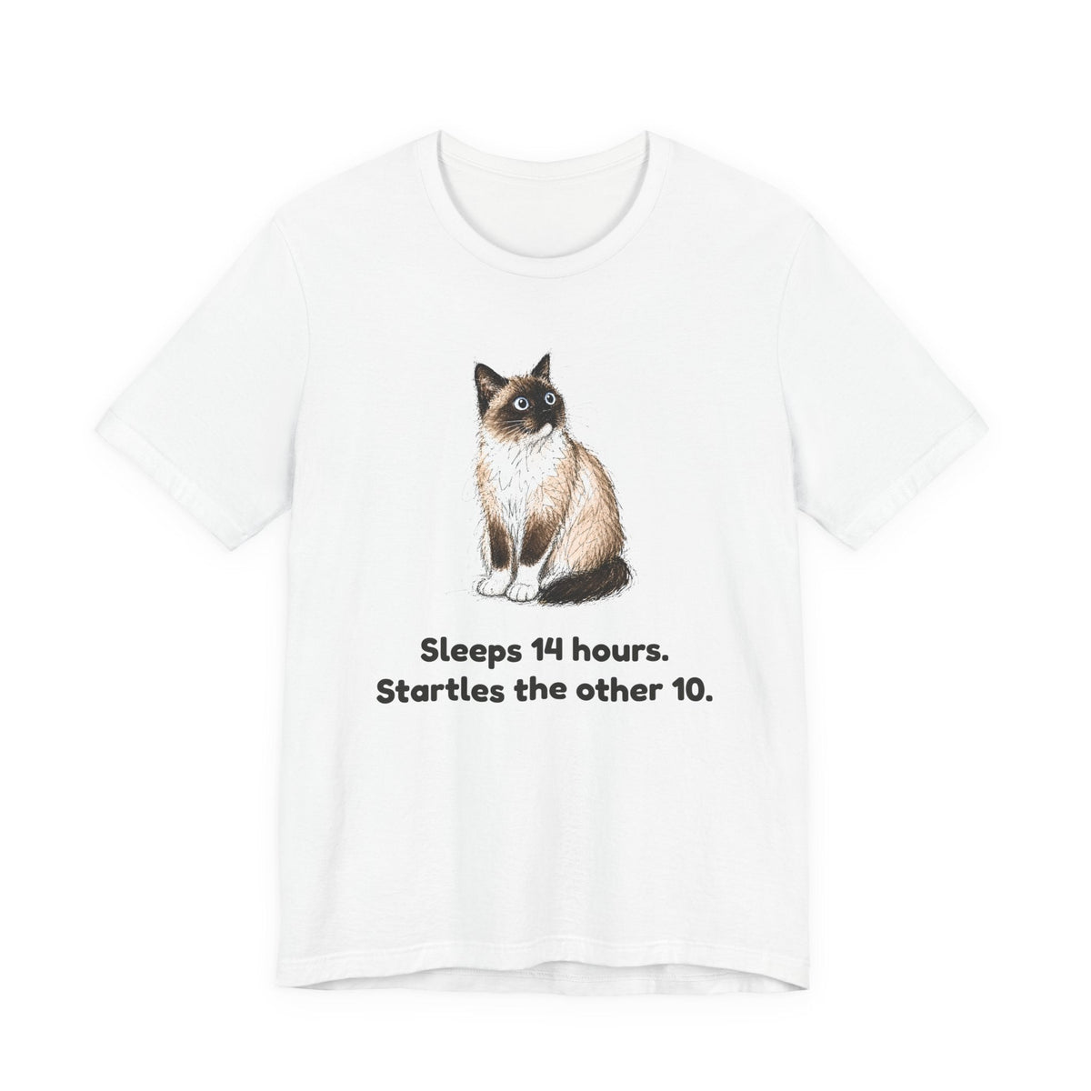 Sleeps 14 Hours. Startles the Other 10. — Funny Senior Snowshoe Cat T-Shirt