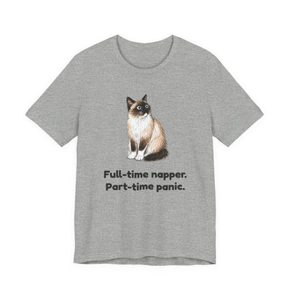 Full-Time Napper. Part-Time Panic. — Funny Snowshoe Cat T-Shirt