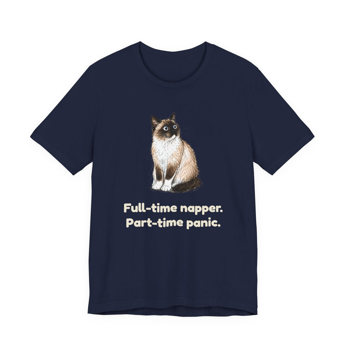 Full-Time Napper. Part-Time Panic. — Funny Snowshoe Cat T-Shirt