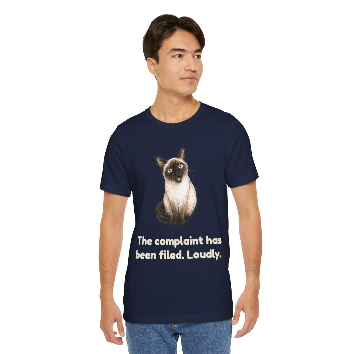 The Complaint Has Been Filed. Loudly. — Funny Siamese Cat T-Shirt