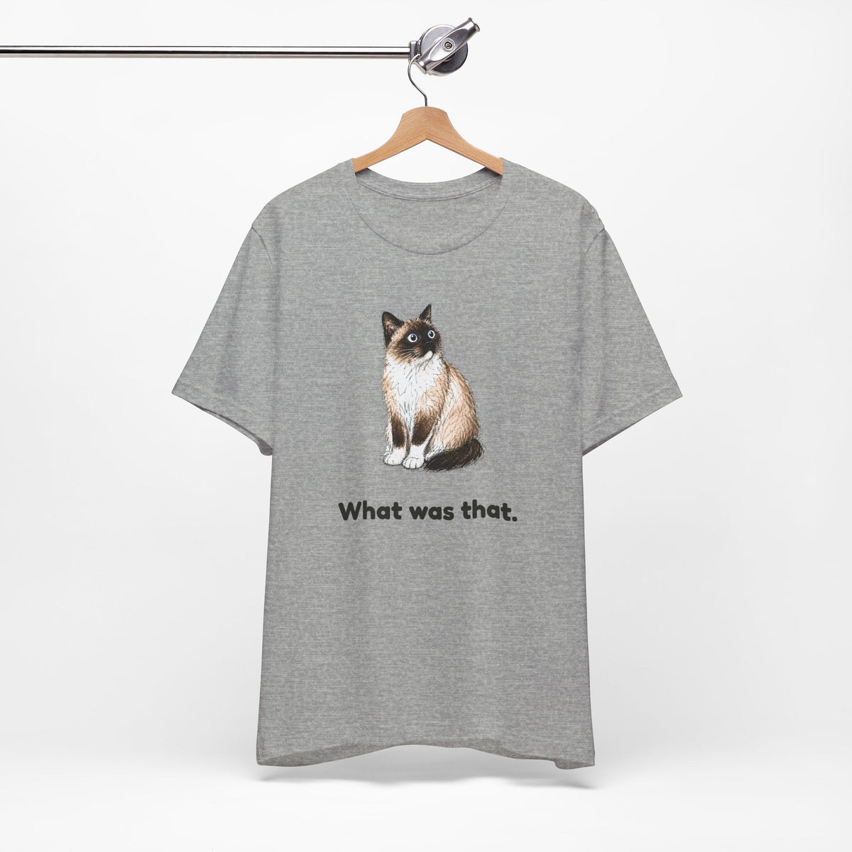 What Was That. — Funny Snowshoe Cat T-Shirt