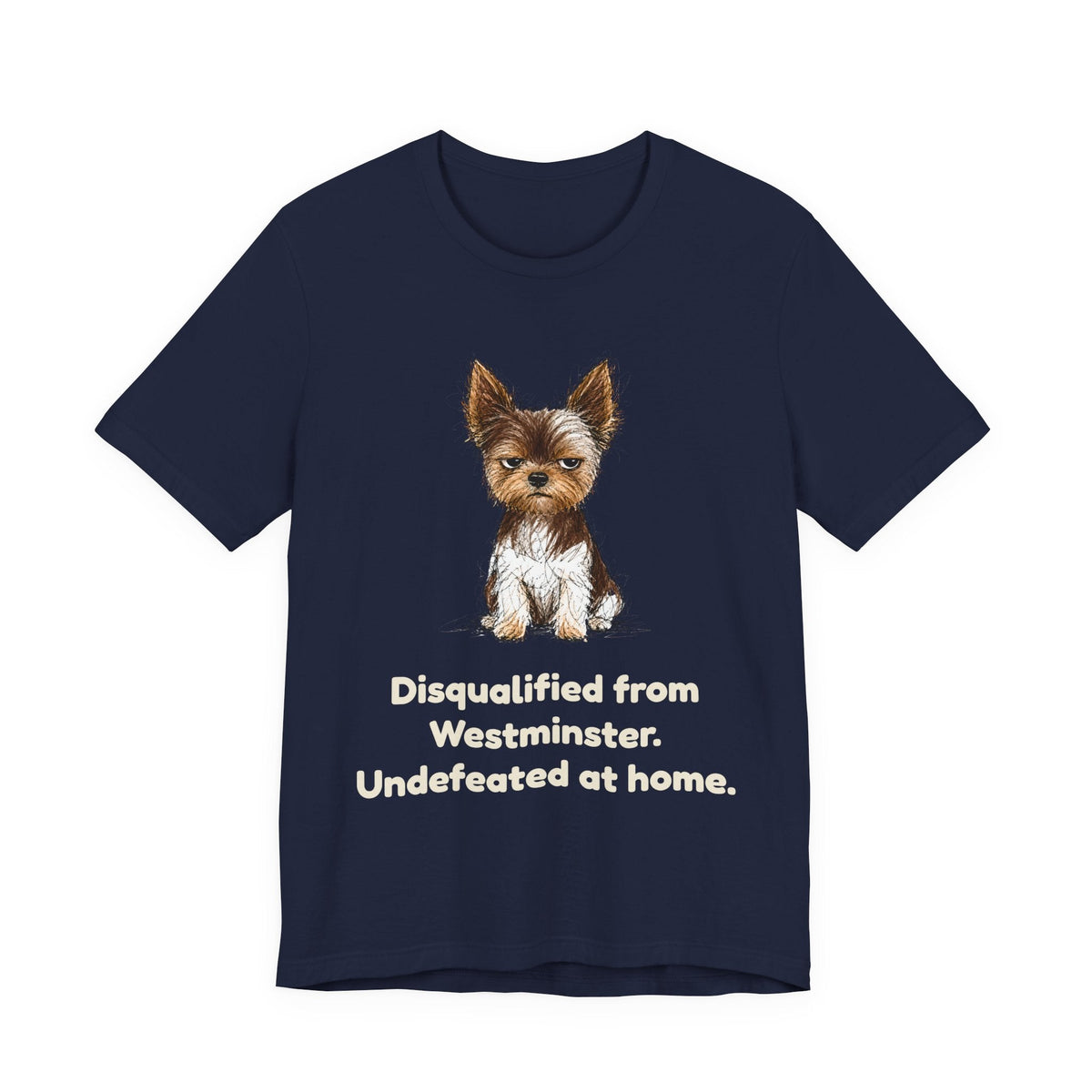 Disqualified from the Show Ring — Funny Yorkie Dog Show T-Shirt