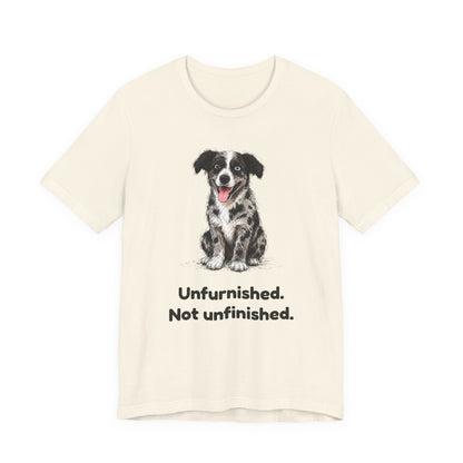 Unfurnished. Not Unfinished. — Funny Doodle T-Shirt