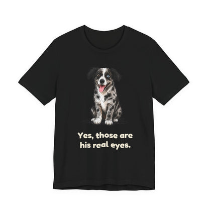 Yes, Those Are His Real Eyes — Funny Heterochromia Dog T-Shirt