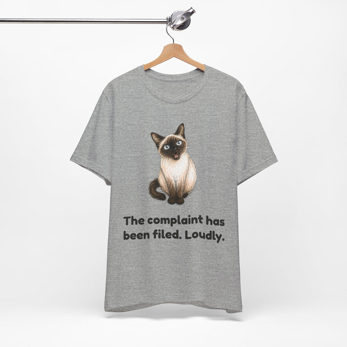 The Complaint Has Been Filed. Loudly. — Funny Siamese Cat T-Shirt