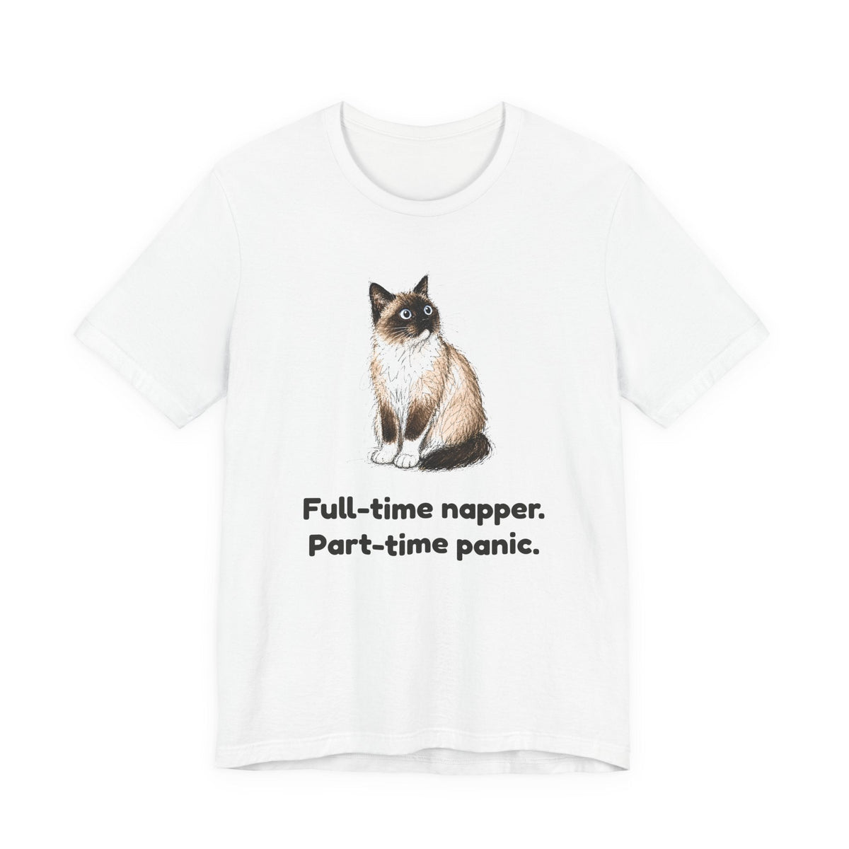 Full-Time Napper. Part-Time Panic. — Funny Snowshoe Cat T-Shirt