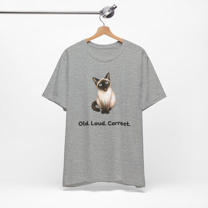 Old. Loud. Correct. — Funny Senior Siamese Cat T-Shirt