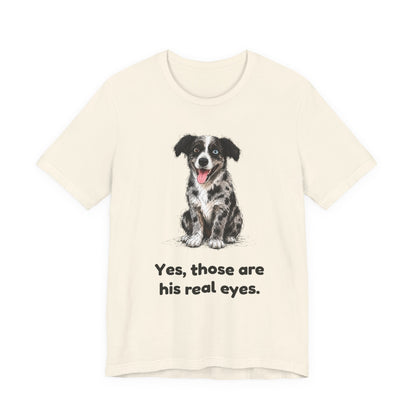 Yes, Those Are His Real Eyes — Funny Heterochromia Dog T-Shirt
