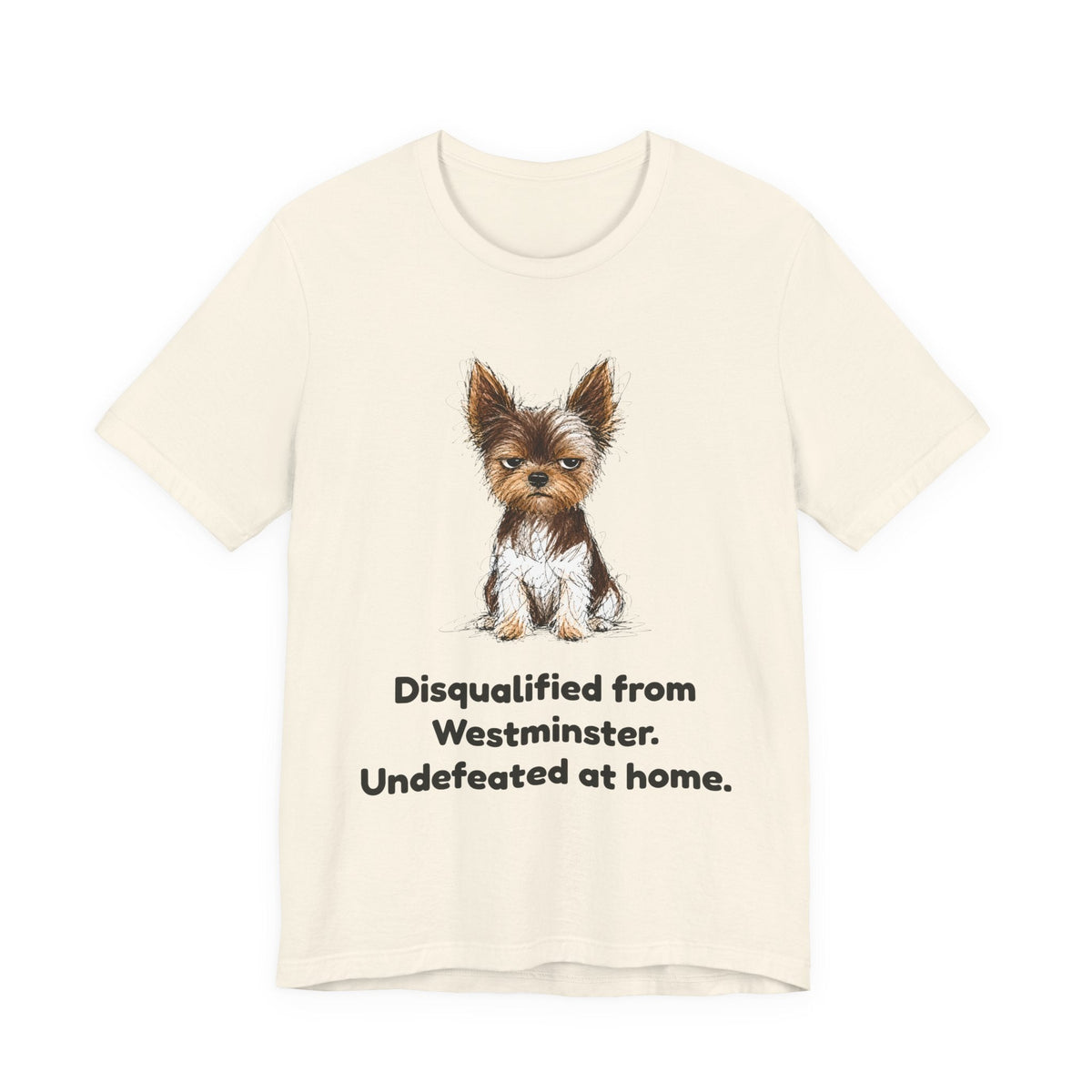 Disqualified from the Show Ring — Funny Yorkie Dog Show T-Shirt