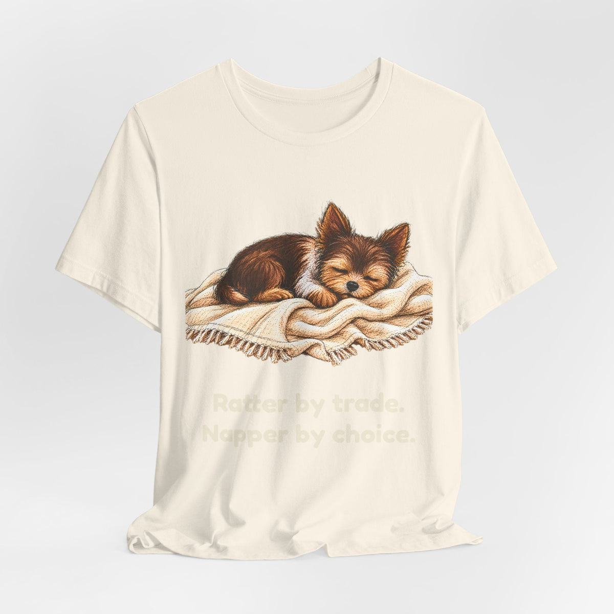 Ratter by Trade Napper by Choice — Funny Yorkshire Terrier T-Shirt